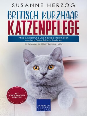 cover image of Britisch Kurzhaar Katzenpflege – Pflege, Ernährung und häufige Krankheiten rund um Deine Britisch Kurzhaar